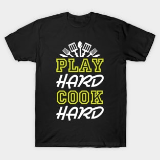 Play Hard Cook Hard T-Shirt